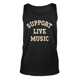 Support Live Music Musicians Concertgoers Music Lovers Unisex Tank Top - Monsterry