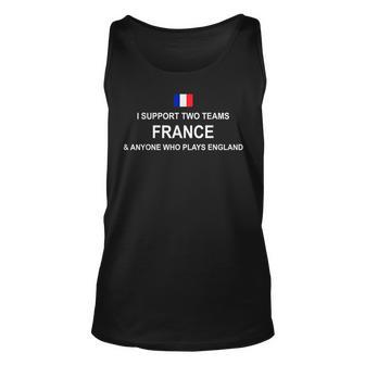 I Support Two Team France And Anyone Who Plays England Tank Top | Mazezy