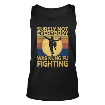 Surely Not Everybody Was Kung Fu Fighting Kung Fu Karate Unisex Tank Top - Seseable