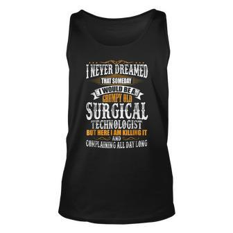 Surgical Technologist Grumpy Old Killing It Unisex Tank Top | Mazezy