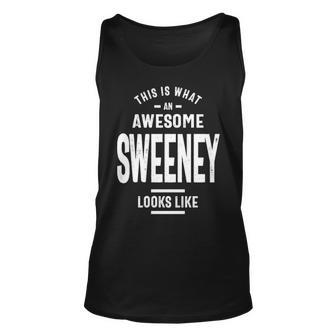 Sweeney Name Gift This Is What An Awesome Sweeney Looks Like Unisex Tank Top - Seseable