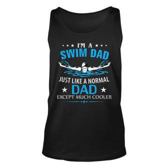 Im A Swim Dad Like A Normal Dad Just Much Cooler For Dad Tank Top | Mazezy