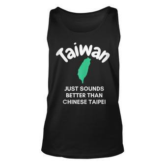 Taiwan Just Sounds Better Than Chinese Taipei Sarcasm Tank Top | Mazezy DE