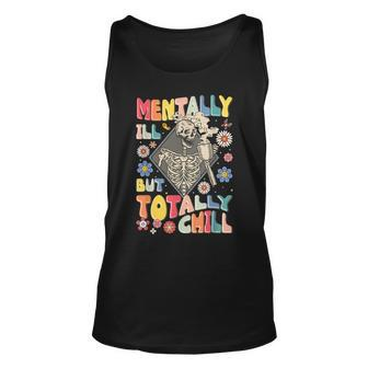 Mentally Ill But Totally Chill Mental Health Skeleton Tank Top | Mazezy CA