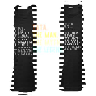 Tata The Man The Myth The Legend Fathers Day Vintage Retro Unisex Tank Top | Mazezy