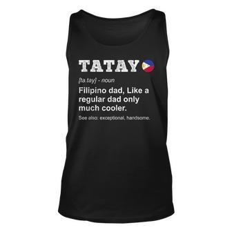 Tatay Filipino Dad Definition Philopino Father Day Pinoy Dad Unisex Tank Top - Seseable