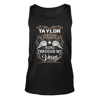 Taylor Name Gift Taylor Blood Runs Throuh My Veins Unisex Tank Top - Seseable