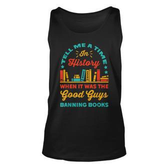 Tell Me A Time In History Book Lover Read Banned Books Unisex Tank Top | Mazezy