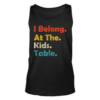 Thanksgiving Adults I Belong At The Kids Table Thanksgiving Tank Top | Mazezy