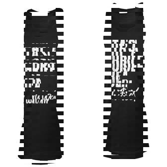 Thats A Horrible Idea What Time Funny Saying Unisex Tank Top | Mazezy
