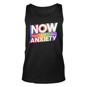 Now That's What I Call Anxiety Retro Mental Health Awareness Tank Top | Mazezy
