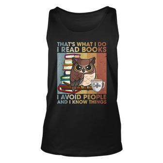 Thats What I Do Read Books I Avoid People And I Know Things Unisex Tank Top - Seseable