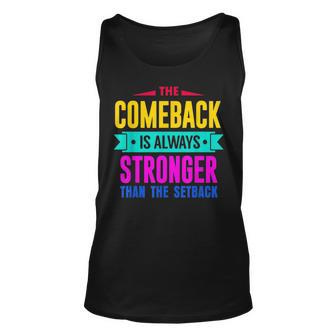 The Comeback Is Motivational Quote Inspirational Unisex Tank Top | Mazezy