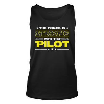 The Force Is Strong With This Pilot Funny Job Gift Unisex Tank Top | Mazezy CA