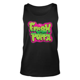 The Fresh Poppa 90S Dad Fathers Day Funny Gifts For Dad Unisex Tank Top | Mazezy