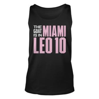 The Goat Is In Miami - Leo 10 Leo Funny Gifts Unisex Tank Top | Mazezy
