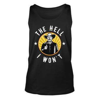 The Hell I Wont Retro Cowboy Funny Unisex Tank Top | Mazezy