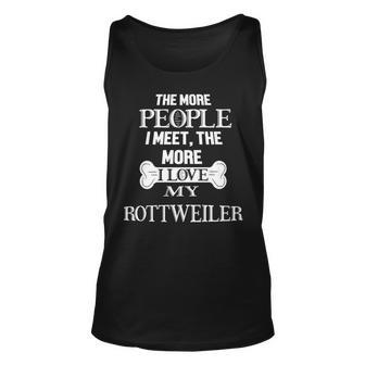 The More People I Meet The More I Love My Rottweiler T Unisex Tank Top - Thegiftio UK