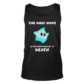 The Only Hope Is The Sweet Relief Of Death Unisex Tank Top - Seseable