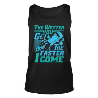 The Wetter You Get The Faster I Come Plumber Job Pride Unisex Tank Top | Mazezy