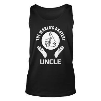 The Worlds Okayest Uncle Appreciation Gift Unisex Tank Top | Mazezy