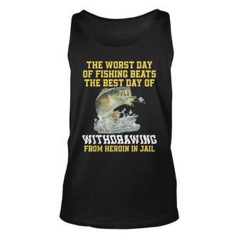 The Worst Day Of Fishing Beats The Best Day Of Withdrawing Unisex Tank Top | Mazezy