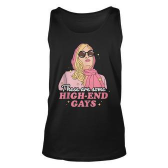 These Are Some High End Gays Lgbt LGBT Funny Gifts Unisex Tank Top | Mazezy