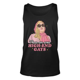 These Are Some High End Gays Lgbt Unisex Tank Top - Monsterry