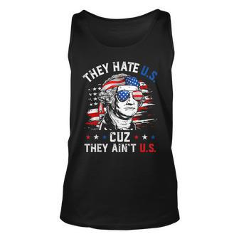 They Hate Us Cuz They Aint Us George Washington 4Th Of July Unisex Tank Top | Mazezy