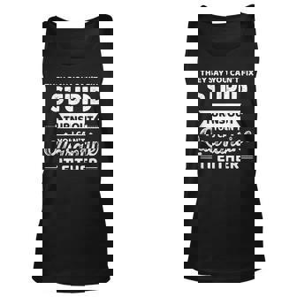 They Say You Cant Fix Stupid Turns Out You Cant Quarantine Unisex Tank Top | Mazezy