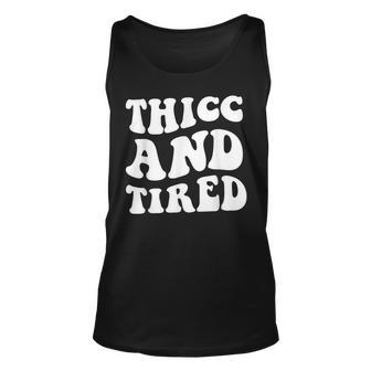Thicc And Tired Unisex Tank Top | Mazezy DE