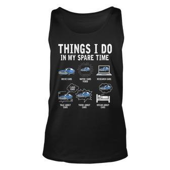 Things I Do In My Spare Time Car Enthusiast Funny Car Lovers Unisex Tank Top - Thegiftio UK