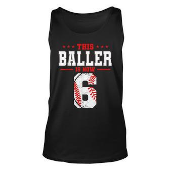 This Baller Is Now 6 Birthday Baseball Theme Bday Party Unisex Tank Top - Seseable