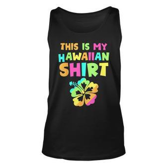 This Is My Hawaiian Tropical Luau Costume Party Hawaii Unisex Tank Top | Mazezy