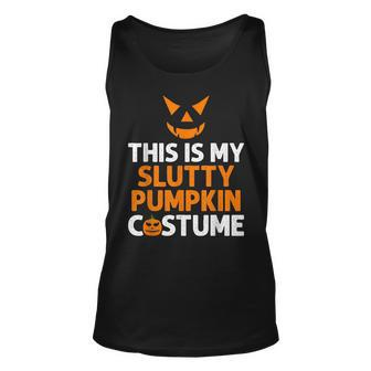 This Is My Slutty Pumpkin Adult Humor Scary Halloween Joke Unisex Tank Top | Mazezy