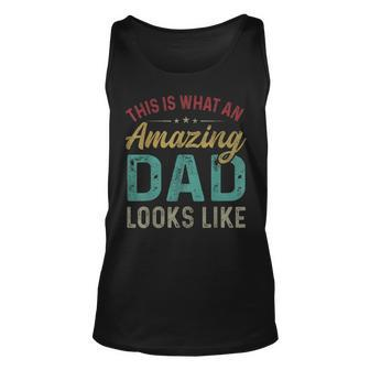 This Is What An Amazing Dad Looks Like Fathers Day Unisex Tank Top | Mazezy