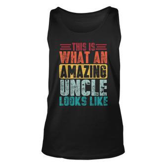 This Is What An Amazing Uncle Looks Like Funny Fathers Day Unisex Tank Top | Mazezy