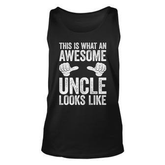 This Is What An Awesome Uncle Looks Like Unisex Tank Top | Mazezy