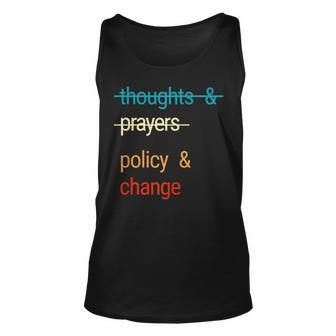 Thoughts And Prayers Policy And Change Unisex Tank Top - Seseable