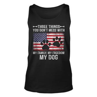 Three Things You Dont Mess With My Family Freedom My Dog Unisex Tank Top | Mazezy