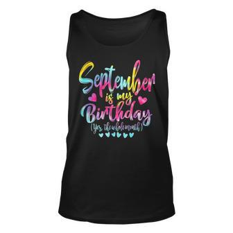Tie Dye Bday September Is My Birthday Yes The Whole Month Tank Top