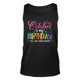 Tie Dye October Is My Birthday Yes The Whole Month Birthday Tank Top | Mazezy