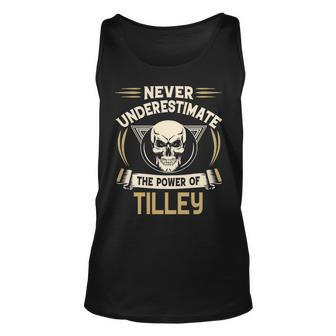 Tilley Name Gift Never Underestimate The Power Of Tilley Unisex Tank Top - Seseable