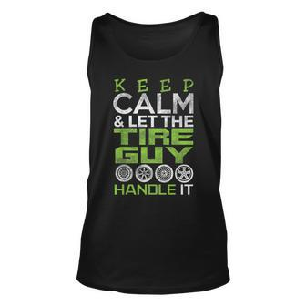 Tire Guy Keep Calm Cars Wheel Fix Dad Gift Unisex Tank Top | Mazezy