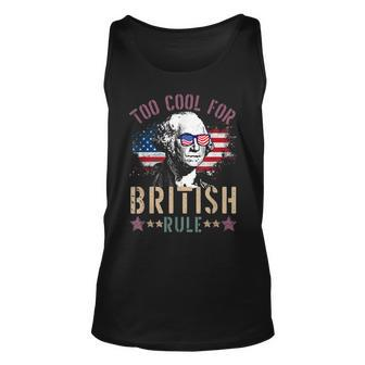 Too Cool For British Rule 4Th Of July Founding Fathers Unisex Tank Top | Mazezy