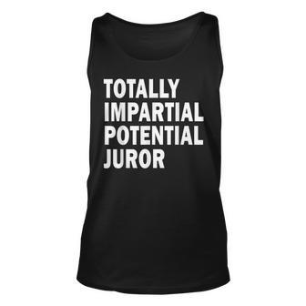 Totally Impartial Potential Juror Unisex Tank Top - Seseable