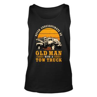 Tow Truck Driver Gifts Never Underestimate An Old Man Unisex Tank Top - Seseable