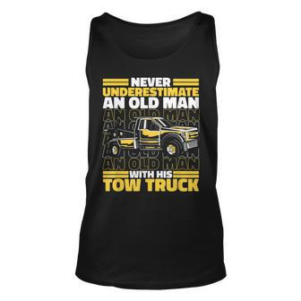 Tow Truck Never Underestimate An Old Man With His Tow Truck Unisex Tank Top - Seseable