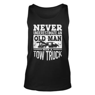 Tow Trucker Driver Operator Never Underestimate An Old Man Old Man Tank Top | Mazezy AU