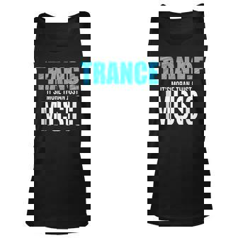 Trance Is More Than Just Music - Edm Unisex Tank Top - Thegiftio